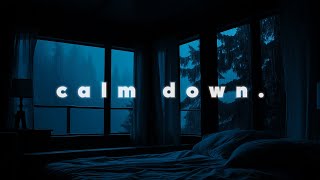 it's over, calm down. (playlist)