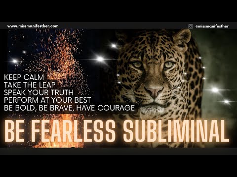 BE FEARLESS Powerful Subliminal 🔥 Have Courage, Be Brave, Be Strong 💪 You can do it 🙏