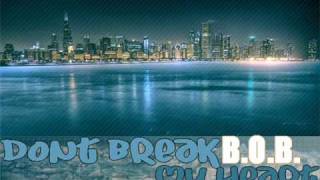 Don`t Break My Heart - BoB [Download + Lyrics]
