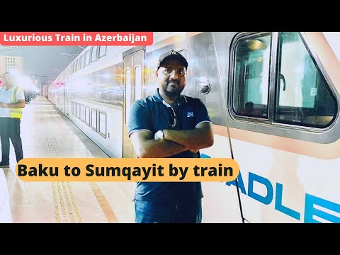 BAKU PARA SUMQAYIT DE TREM || TREM DE LUXO