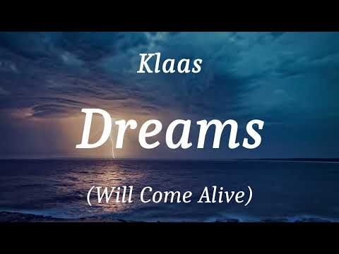 Klaas - Dreams (Will Come Alive), (lyrics)