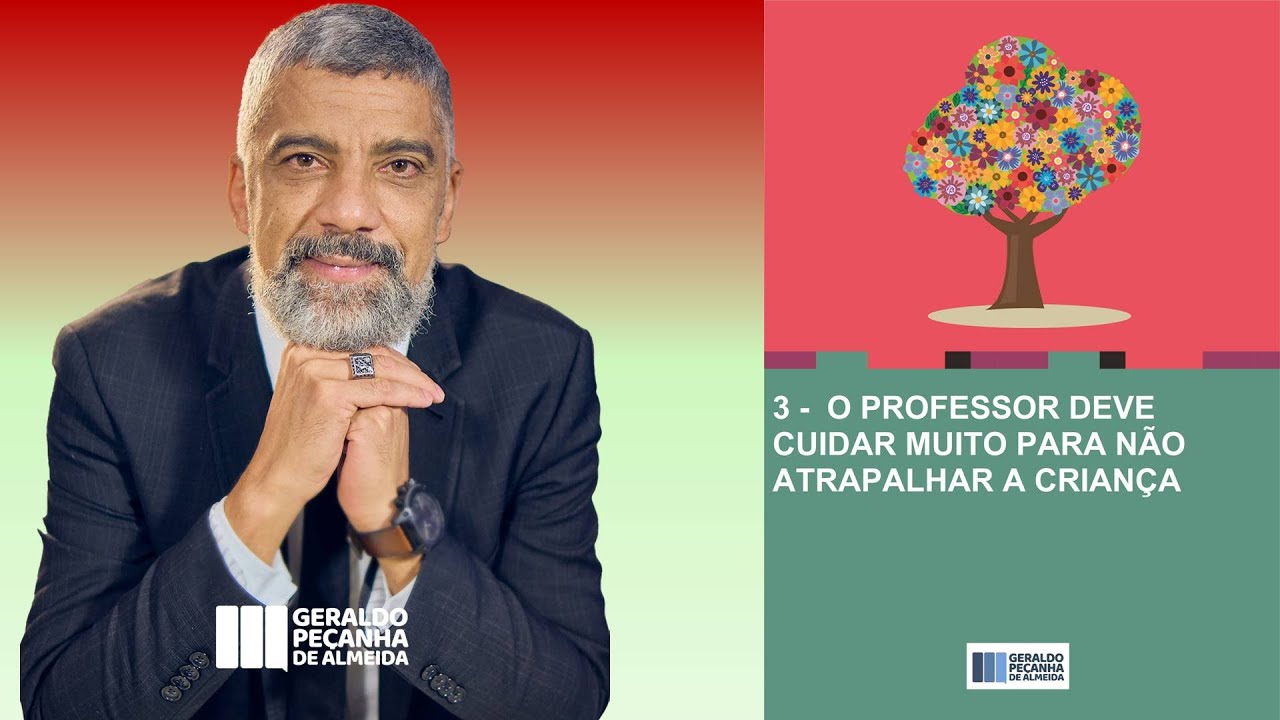 O PROFESSOR NÃO DEVE ATRAPALHAR A CRIANÇA