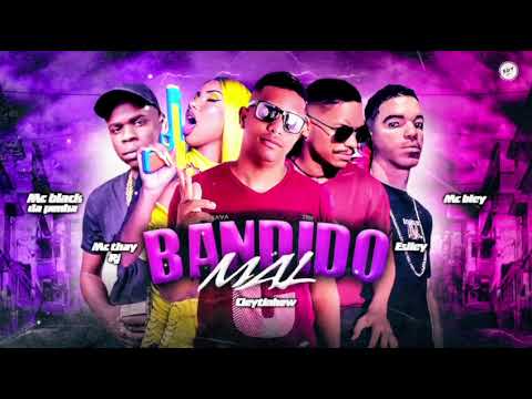 MC BLACK DA PENHA,MC THAY RJ, CLEYTINHOW, ESLLEY,MC BLEY - BANDIDO MAL