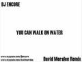 Dj Encore You can walk On water 