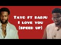 Tayc & Dadju - I Love You ( Speed Up/Paroles)