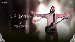 Gusttavo Lima - Até Ontem (O Embaixador The Legacy)