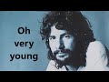 Cat Stevens  Oh very young (with lyrics)