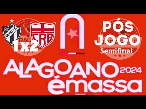 PÓS JOGO - Murici 1x2 CRB - SEMIFINAL ALAGOANO 2024