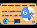 Hiikkaa Guugilii - Google Translate Usage