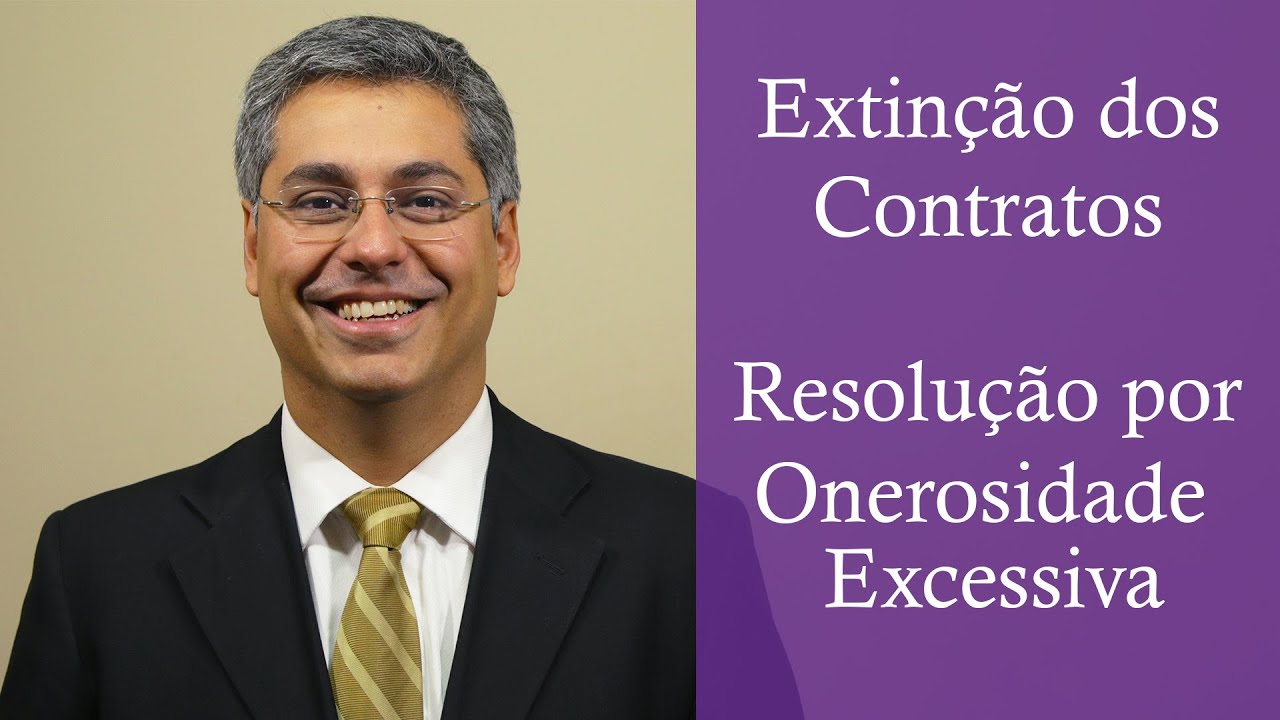 Resolução por onerosidade excessiva: extinção dos contratos