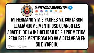 Mi HERMANO y mis PADRES Me Cortaron Llamándome Mentiroso Cuando Les Advertí de la Infidelidad de..