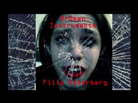 Br0ken Instruments -  Filip Österberg