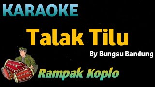 Download lagu TALAK TILU - Bungsu Bandung - KARAOKE HD VERSI KOPLO RAMPAK mp3 Download lagu TALAK TILU - Bungsu Bandung - KARAOKE HD VERSI KOPLO RAMPAK mp3