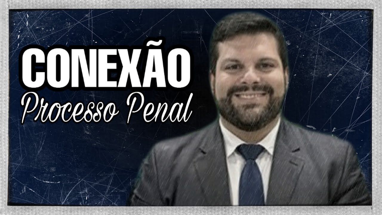 🔴 Jurisdição - Conexão e Continência Processo Penal