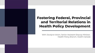 Fostering Federal, Provincial and Territorial Relations in Health Policy Development