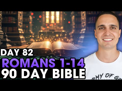 Day 82 | Romans 1-14 | 90 Day Bible Challenge!