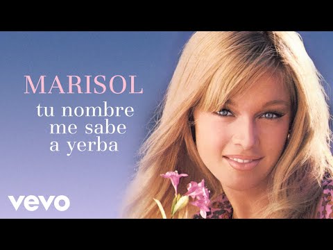 Marisol - Tu Nombre Me Sabe A Yerba (Remasterizado)