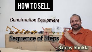 How to Sell Construction Equipment by Sanjay Shukla I Sequence of Steps I RockTalk
