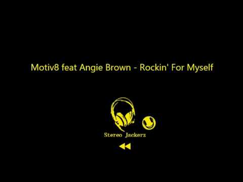 Motiv8 feat Angie Brown -  Rockin' For Myself