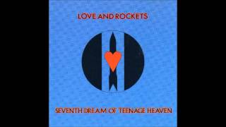 Love and Rockets  - Haunted When The Minutes Drag