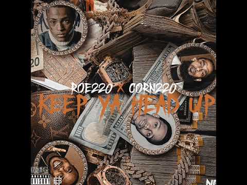 Roe220- Keep Ya Head Up ft.Corn220