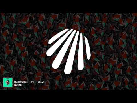Mystic Natives - Save Me (feat. Yvette Adams)
