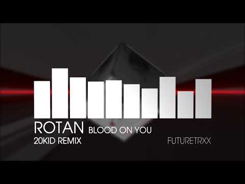 Rotan - Blood On You (20KID Remix | Future House | FUTURETRXX}