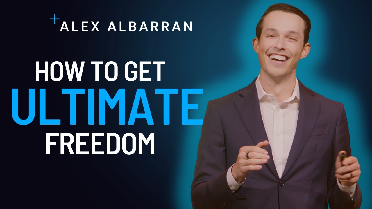 How To Get Ultimate Freedom | Alex Albarran Keynote