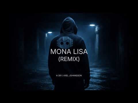 Mona Lisa (Remix) – K-391 | Axel Johansson