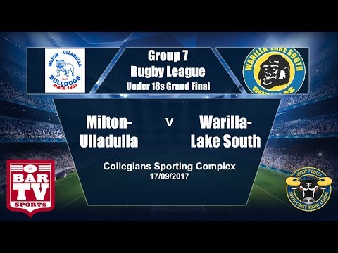2017 Group 7 RL Under 18s Grand Final - Milton-Ulladulla Vs Warilla-Lake South