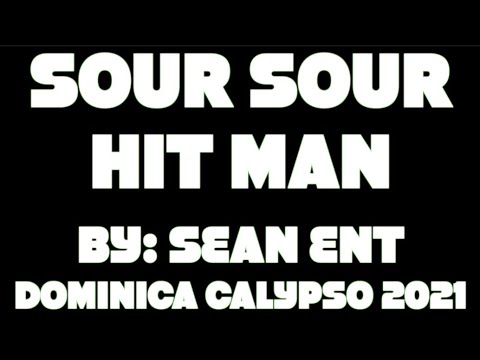 Sour Sour - Hit Man [Dominica Calypso 2021]
