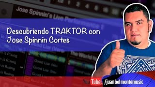 Descubriendo Traktor con Jose Spinnin Cortes
