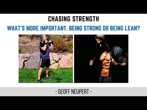 What’s MORE Important: Being STRONG or being LEAN?