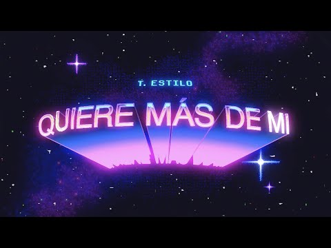T. Estilo - Quiere Más De Mi (Videoclip) [3 PEAT]