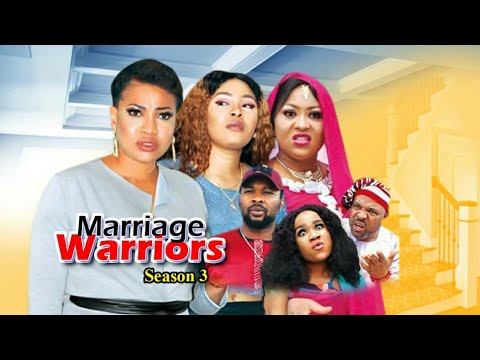 MARRIAGE WARRIORS SEASON 3 - (New Movie ) Latest Nigerian Nollywood Movies