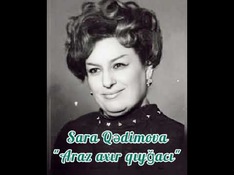 Sara Qedimova "Araz axir qiygaci" ("Qadan alim")