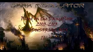 INDUSTRIAL MIX: Blood On The Dancefloor 2003 - 2013 II By DJ Dark Modulator