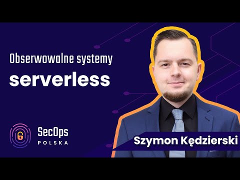 [#82] "Obserwowalne systemy serverless" - Szymon Kędzierski