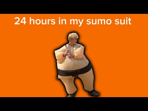 24 hours in my sumo suit