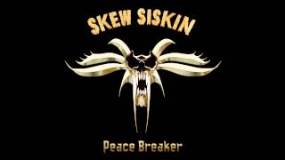 Skew Siskin - Metal in Your Face