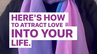 How to attract love into your life How to attract love into your life