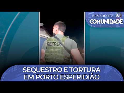 Cativeiro estourado: Sequestro e tortura em Porto Esperidião