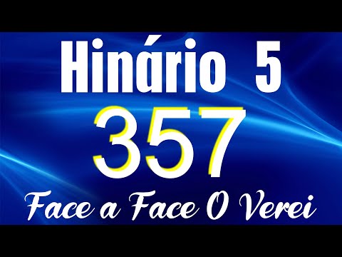 HINO 357 CCB - Face a Face O Verei - HINÁRIO 5 COM LETRAS