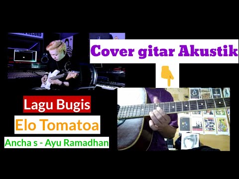 lagu bugis - elo tomatoa - ancha s x ayu ramadhan - ( cover gitar )