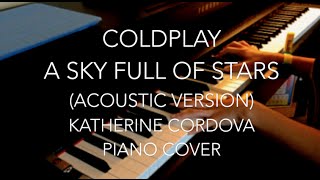 Coldplay - A Sky Full of Stars acoustic version (HQ piano cover)
