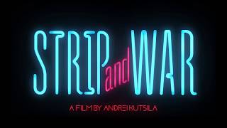 Strip and War (2019, trailer)