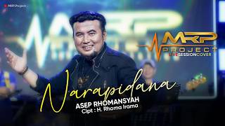 Download lagu NARAPIDANA - MRP Project | ASEP RHOMANSYAH (Live Session MRP Project) mp3