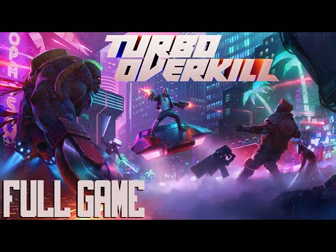 Turbo Overkill Full Game Gameplay Playthrough [PC Ultra] [No Commentary]