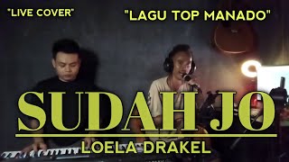 Download lagu SUDAH JO - LOELA DRAKEL || LIVE COVER IBRAHIM DAUD - RIO GTRS MEDIA mp3