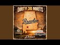 Dirty 30 Roots